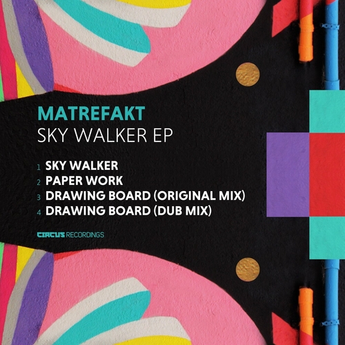 Matrefakt - Sky Walker EP [CIRCUS169]